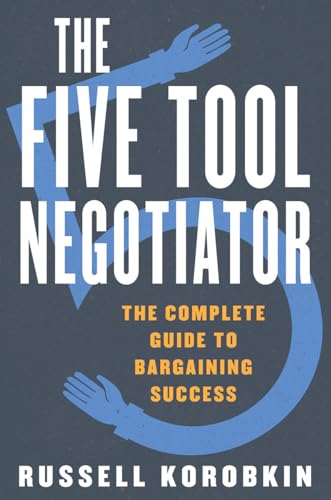 Stock image for The Five Tool Negotiator: The Complete Guide to Bargaining Success for sale by SecondSale