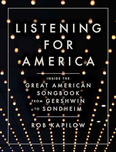 Stock image for Listening for America: Inside the Great American Songbook from Gershwin to Sondheim for sale by SecondSale