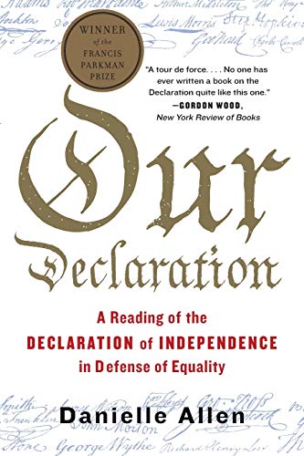 Stock image for Our Declaration: A Reading of the Declaration of Independence in Defense of Equality for sale by BooksRun
