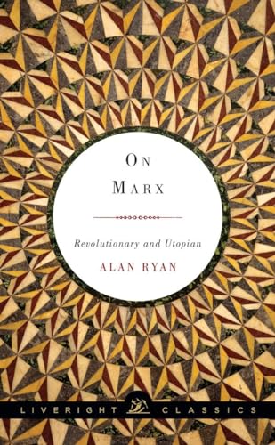 9781631490606: On Marx: Revolutionary and Utopian (Liveright Classics)