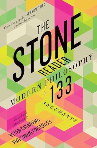 Imagen de archivo de The Stone Reader: Modern Philosophy in 133 Arguments a la venta por ZBK Books