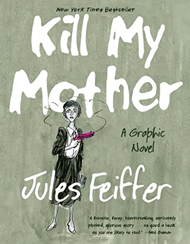 KILL MY MOTHER : A GRAPHIC NOVEL