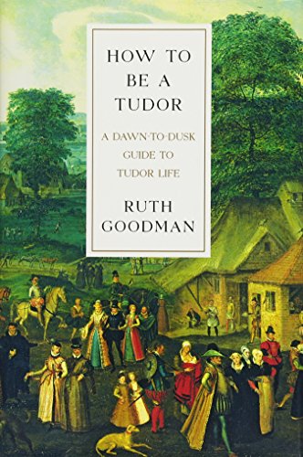 Stock image for How To Be a Tudor: A Dawn-to-Dusk Guide to Tudor Life for sale by Bulk Book Warehouse