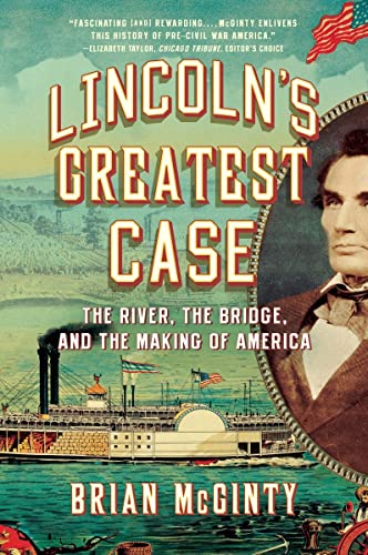 Imagen de archivo de Lincoln's Greatest Case: The River, the Bridge, and the Making of America a la venta por SecondSale