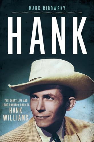 Beispielbild fr Hank : The Short Life and Long Country Road of Hank Williams zum Verkauf von Better World Books