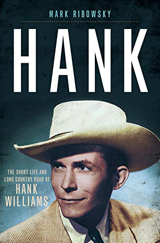 9781631491573: Hank: The Short Life and Long Country Road of Hank Williams