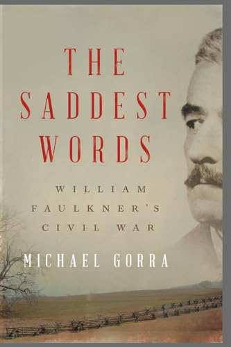 Beispielbild fr The Saddest Words : William Faulkner's Civil War zum Verkauf von Better World Books