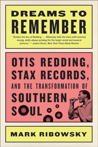 Beispielbild fr Dreams to Remember: Otis Redding, Stax Records, and the Transformation of Southern Soul zum Verkauf von Wonder Book