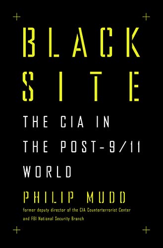 Stock image for Black Site: The CIA in the Post-9/11 World for sale by Dream Books Co.