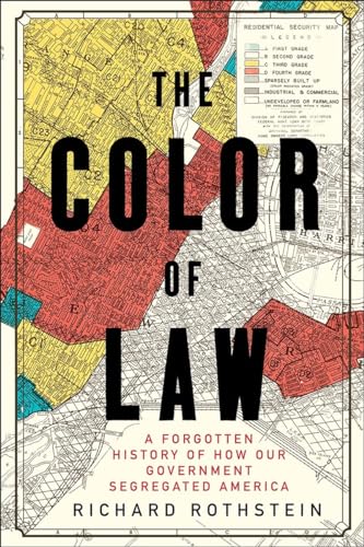 Beispielbild fr The Color of Law: A Forgotten History of How Our Government Segregated America zum Verkauf von BooksRun