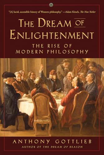 Beispielbild fr The Dream of Enlightenment: The Rise of Modern Philosophy zum Verkauf von SecondSale