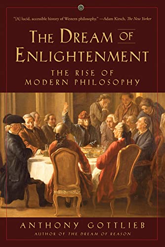 Imagen de archivo de The Dream of Enlightenment: The Rise of Modern Philosophy a la venta por SecondSale