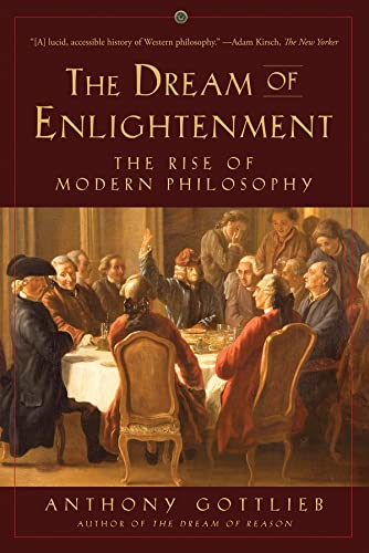 Stock image for The Dream of Enlightenment: The Rise of Modern Philosophy for sale by SecondSale