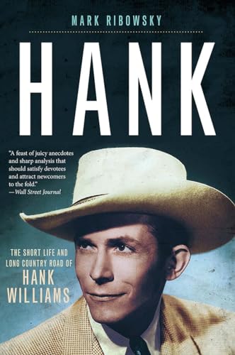 Stock image for Hank: The Short Life and Long Country Road of Hank Williams for sale by HPB Inc.