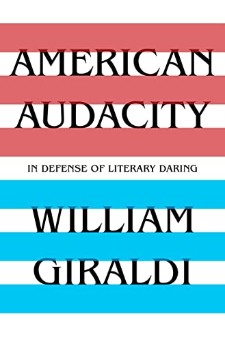Imagen de archivo de American Audacity : In Defense of Literary Daring a la venta por Better World Books