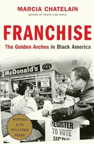 Beispielbild fr Franchise: The Golden Arches in Black America zum Verkauf von Bulk Book Warehouse
