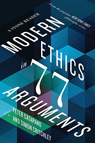 Beispielbild für Modern Ethics in 77 Arguments : A Stone Reader zum Verkauf von Better World Books
