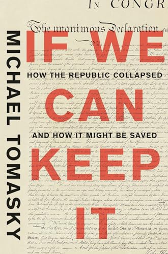 Imagen de archivo de If We Can Keep It: How the Republic Collapsed and How it Might Be Saved a la venta por Wonder Book