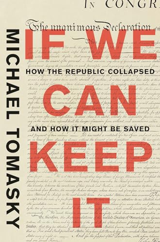 Stock image for If We Can Keep It: How the Republic Collapsed and How it Might Be Saved for sale by Wonder Book