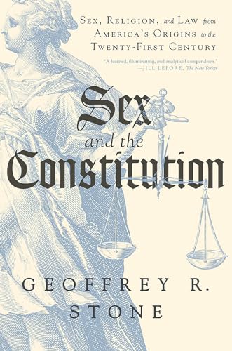 9781631494284: Sex and the Constitution: Sex, Religion, and Law from America's Origins to the Twenty-First Century