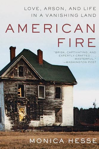 Beispielbild fr American Fire: Love, Arson, and Life in a Vanishing Land zum Verkauf von SecondSale