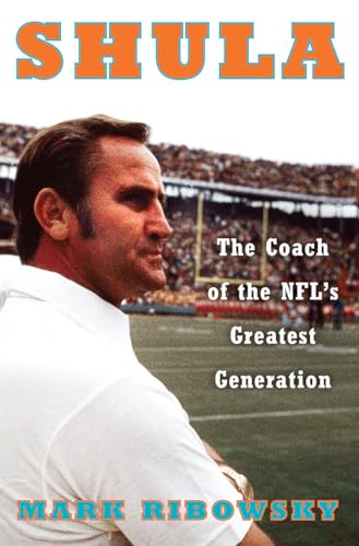 Stock image for Shula: The Coach of the Nfl's Greatest Generation for sale by ThriftBooks-Phoenix