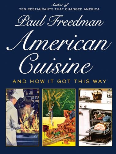 Beispielbild fr American Cuisine : And How It Got This Way zum Verkauf von Better World Books