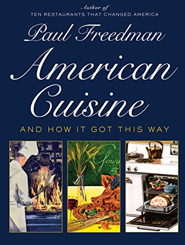 Imagen de archivo de American Cuisine : And How It Got This Way a la venta por Better World Books