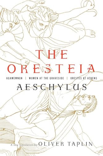 Stock image for The Oresteia: Agamemnon, Women at the Graveside, Orestes in Athens for sale by ThriftBooks-Dallas