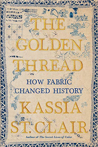 9781631494802: The Golden Thread – How Fabric Changed History