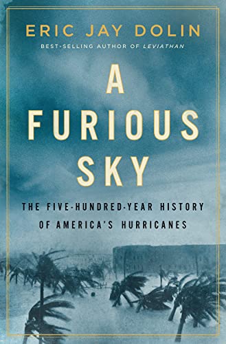 Stock image for A Furious Sky : The Five-Hundred-Year History of America's Hurricanes for sale by Better World Books