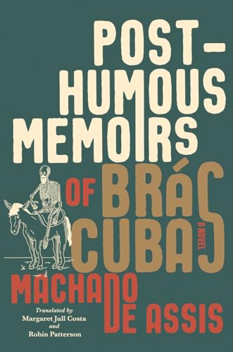 9781631495328: Posthumous Memoirs of Brs Cubas: A Novel