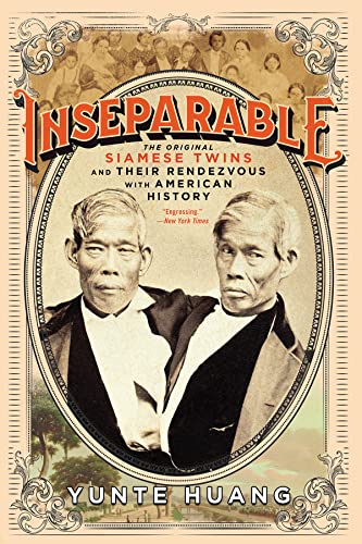 Imagen de archivo de Inseparable: The Original Siamese Twins and Their Rendezvous with American History a la venta por Dream Books Co.