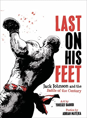 Beispielbild fr Last On His Feet: Jack Johnson and the Battle of the Century zum Verkauf von HPB-Ruby