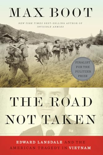 Stock image for The Road Not Taken: Edward Lansdale and the American Tragedy in Vietnam for sale by Bellwetherbooks