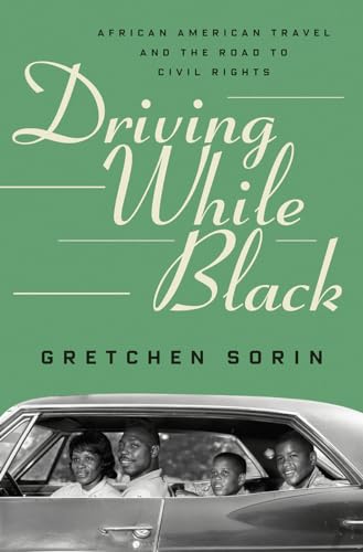 Stock image for Driving While Black : African American Travel and the Road to Civil Rights for sale by Better World Books