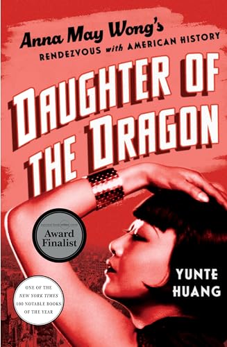 Stock image for Daughter of the Dragon: Anna May Wong's Rendezvous with American History for sale by Bellwetherbooks