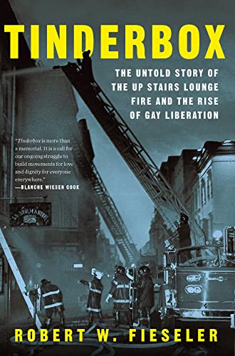 9781631495953: Tinderbox: The Untold Story of the Up Stairs Lounge Fire and the Rise of Gay Liberation