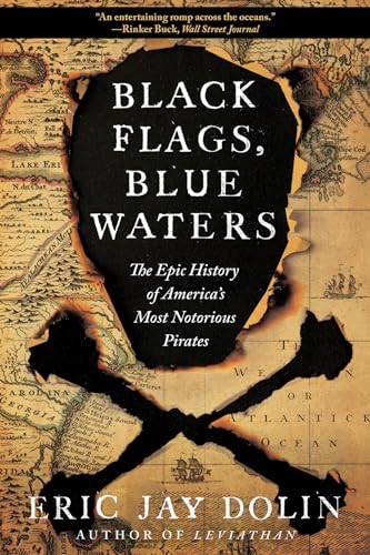 9781631496226: Black Flags, Blue Waters: The Epic History of America's Most Notorious Pirates