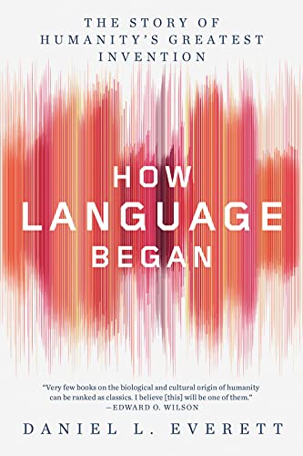 9781631496264: How Language Began: The Story of Humanity's Greatest Invention