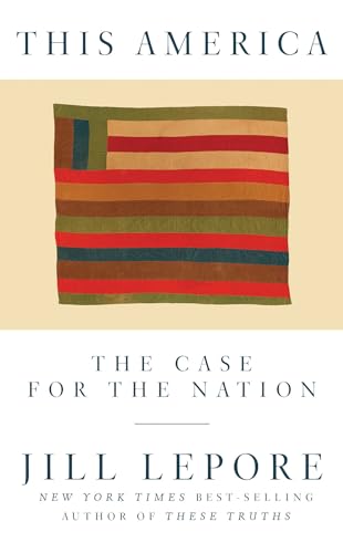 Beispielbild fr This America: The Case for the Nation zum Verkauf von SecondSale