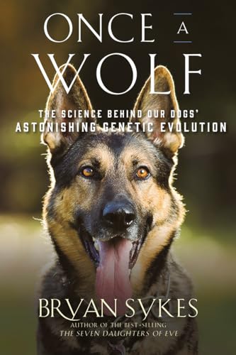 Beispielbild fr Once a Wolf: The Science Behind Our Dogs' Astonishing Genetic Evolution zum Verkauf von BooksRun