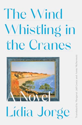 Imagen de archivo de The Wind Whistling in the Cranes: A Novel a la venta por More Than Words