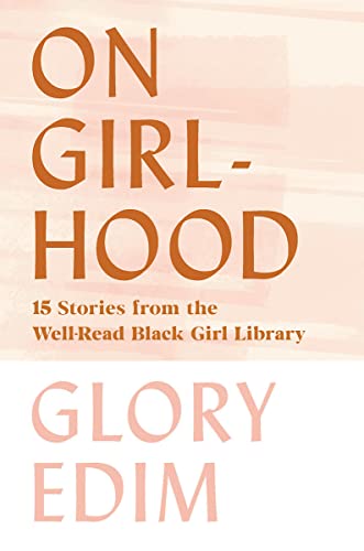 9781631497698: On Girlhood: 15 Stories from the Well-Read Black Girl Library