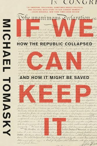 Imagen de archivo de If We Can Keep It: How the Republic Collapsed and How It Might Be Saved a la venta por ThriftBooks-Atlanta
