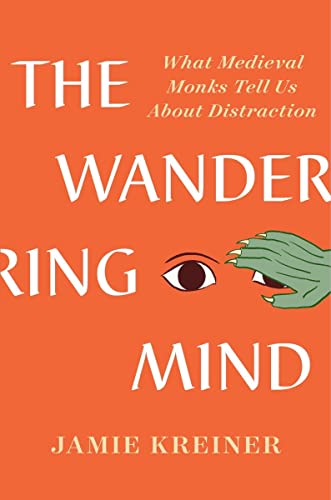 Stock image for The Wandering Mind: What Medieval Monks Tell Us About Distraction for sale by HPB-Diamond