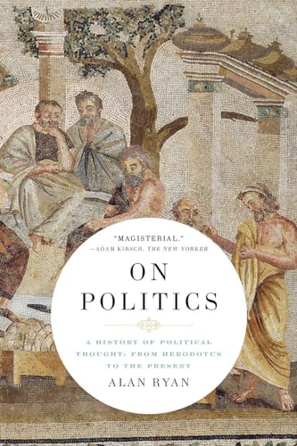 Imagen de archivo de On Politics: A History of Political Thought: From Herodotus to the Present a la venta por HPB-Red