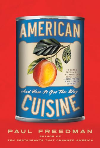 Imagen de archivo de American Cuisine: And How It Got This Way a la venta por Tangled Web Mysteries and Oddities