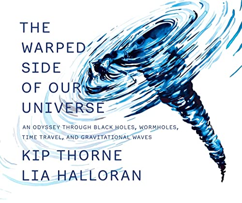 Beispielbild fr The Warped Side of Our Universe: An Odyssey through Black Holes, Wormholes, Time Travel, and Gravitational Waves zum Verkauf von GF Books, Inc.