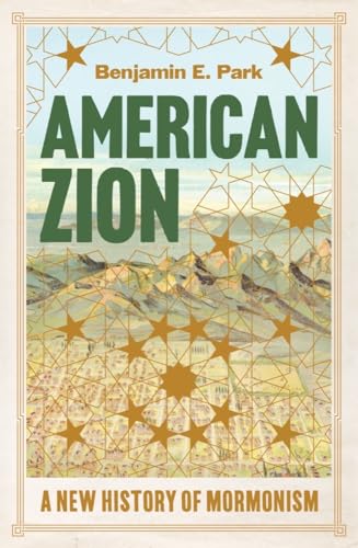9781631498657: American Zion: A New History of Mormonism